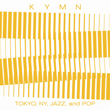 「Tokyo, NY, Jazz and Pop」